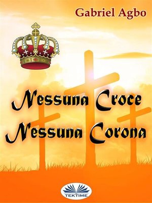 cover image of Nessuna Croce, Nessuna Corona